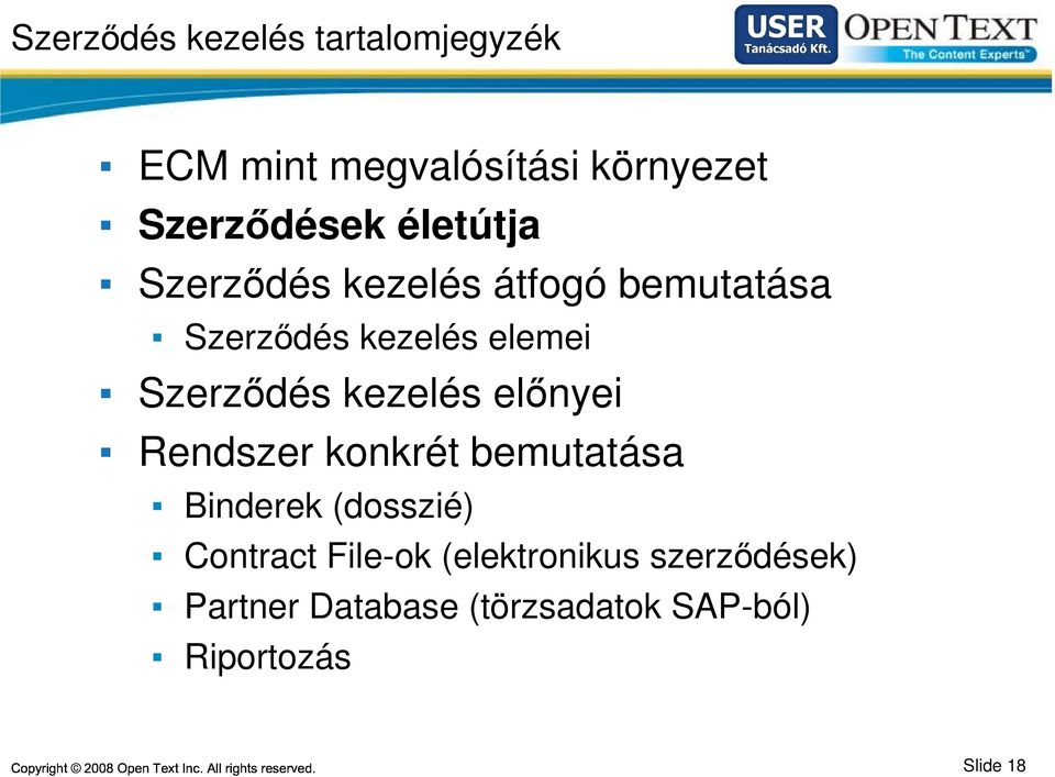 kezelés előnyei Rendszer konkrét bemutatása Binderek (dosszié) Contract File-ok