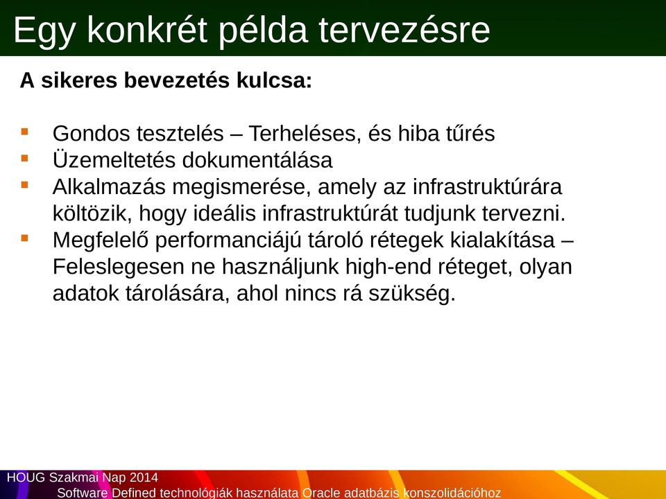 hogy ideális infrastruktúrát tudjunk tervezni.