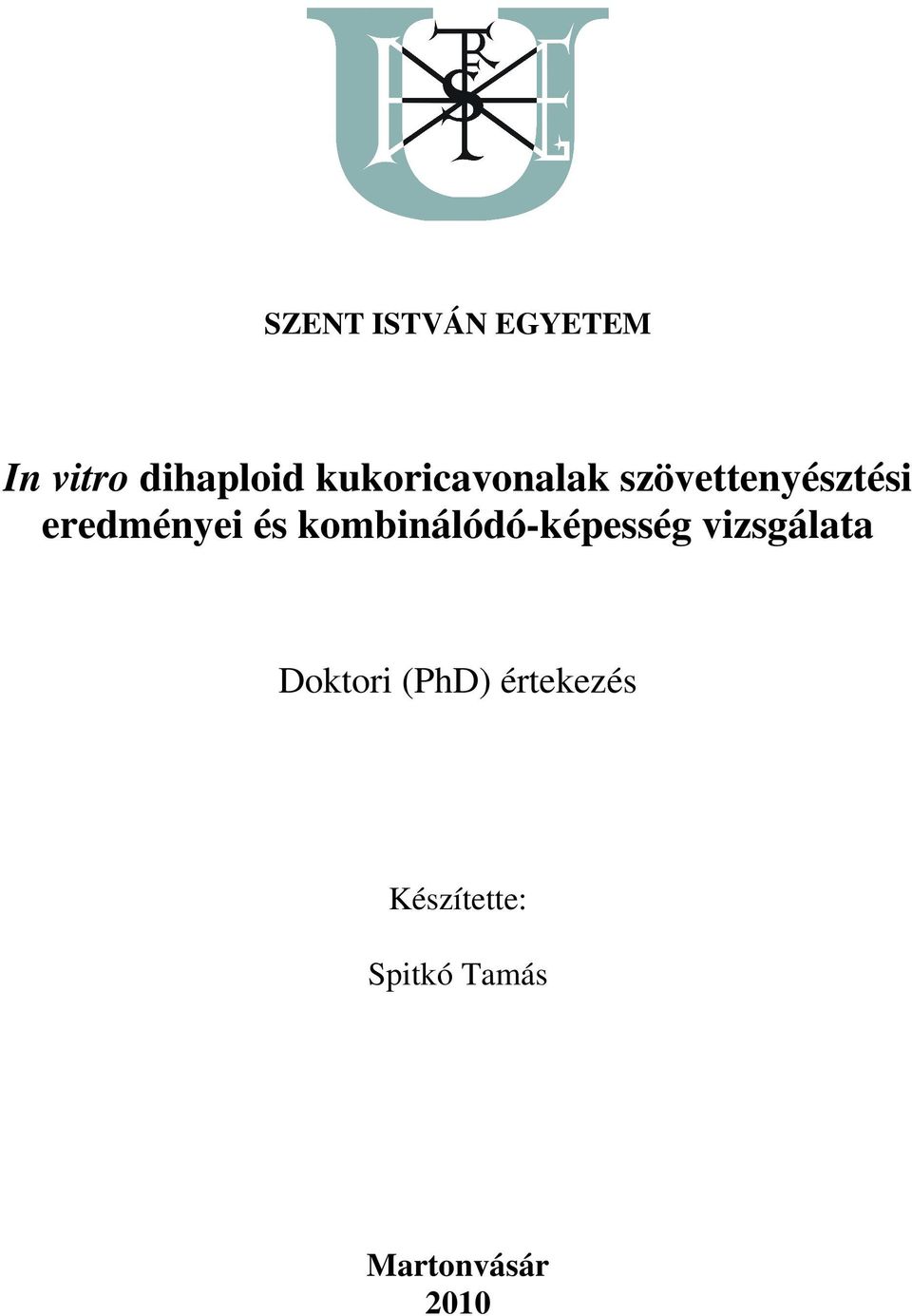 és kombinálódó-képesség vizsgálata Doktori