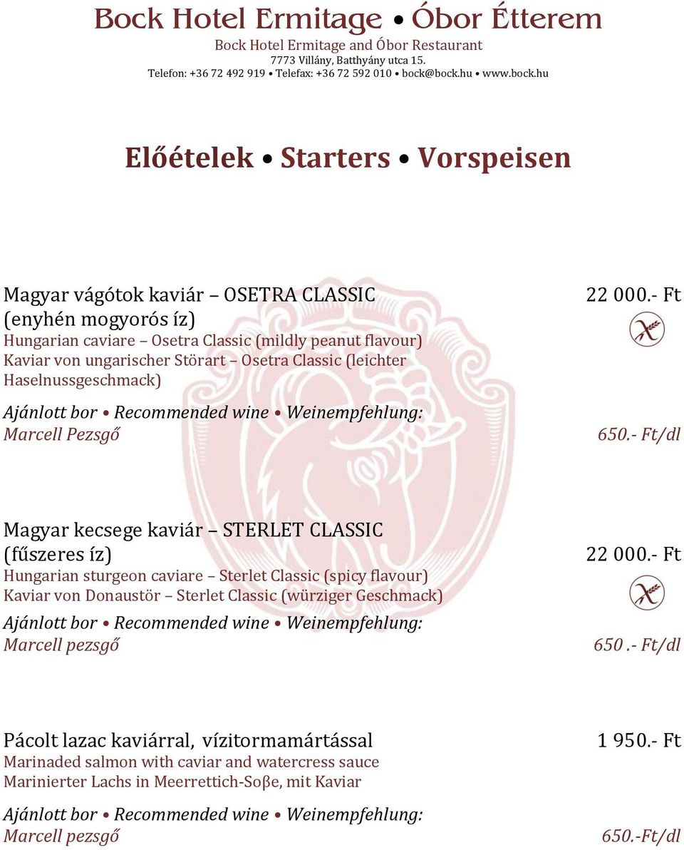 - Ft/dl Magyar kecsege kaviár STERLET CLASSIC (fűszeres íz) Hungarian sturgeon caviare Sterlet Classic (spicy flavour) Kaviar von Donaustör Sterlet Classic