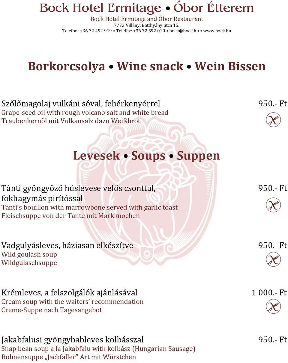 Markknochen 950.- Ft Vadgulyásleves, háziasan elkészítve Wild goulash soup Wildgulaschsuppe 950.