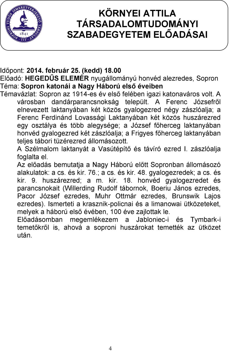 A városban dandárparancsnokság települt.