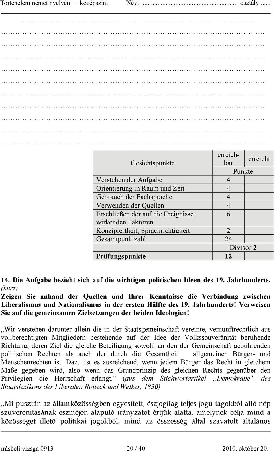 (kurz) Zeigen Sie anhand der Quellen und Ihrer Kenntnisse die Verbindung zwischen Liberalismus und Nationalismus in der ersten Hälfte des 19. Jahrhunderts!