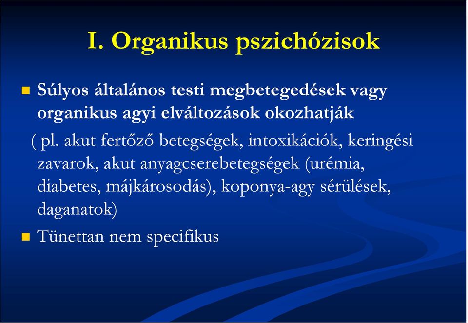 akut fertőző betegségek, intoxikációk, keringési zavarok, akut