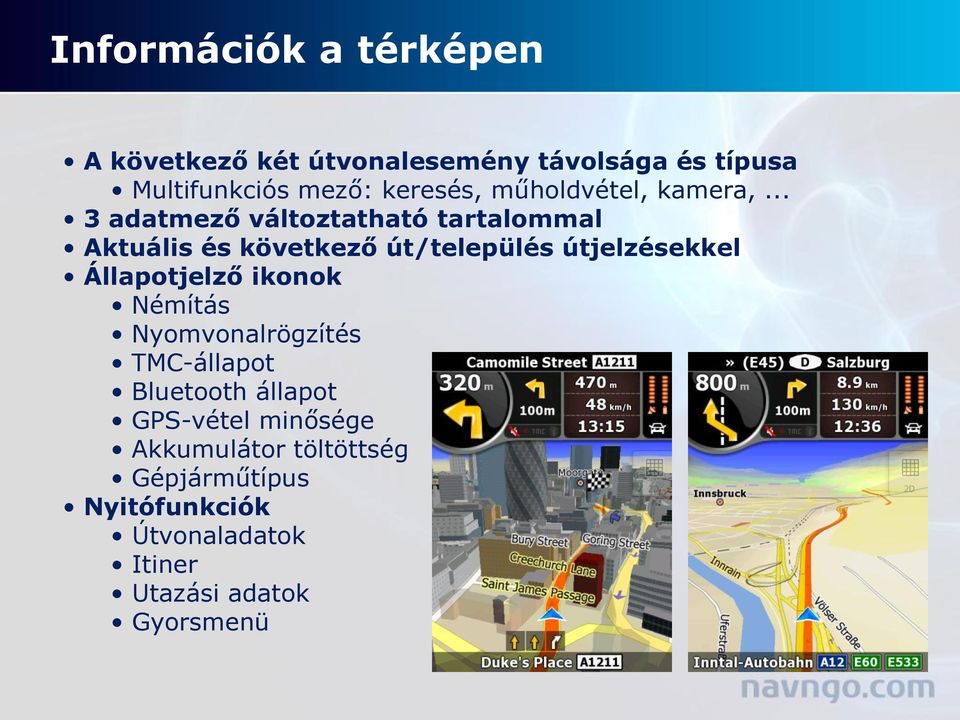 .. 3 adatmező változtatható tartalommal Aktuális és következő út/település útjelzésekkel