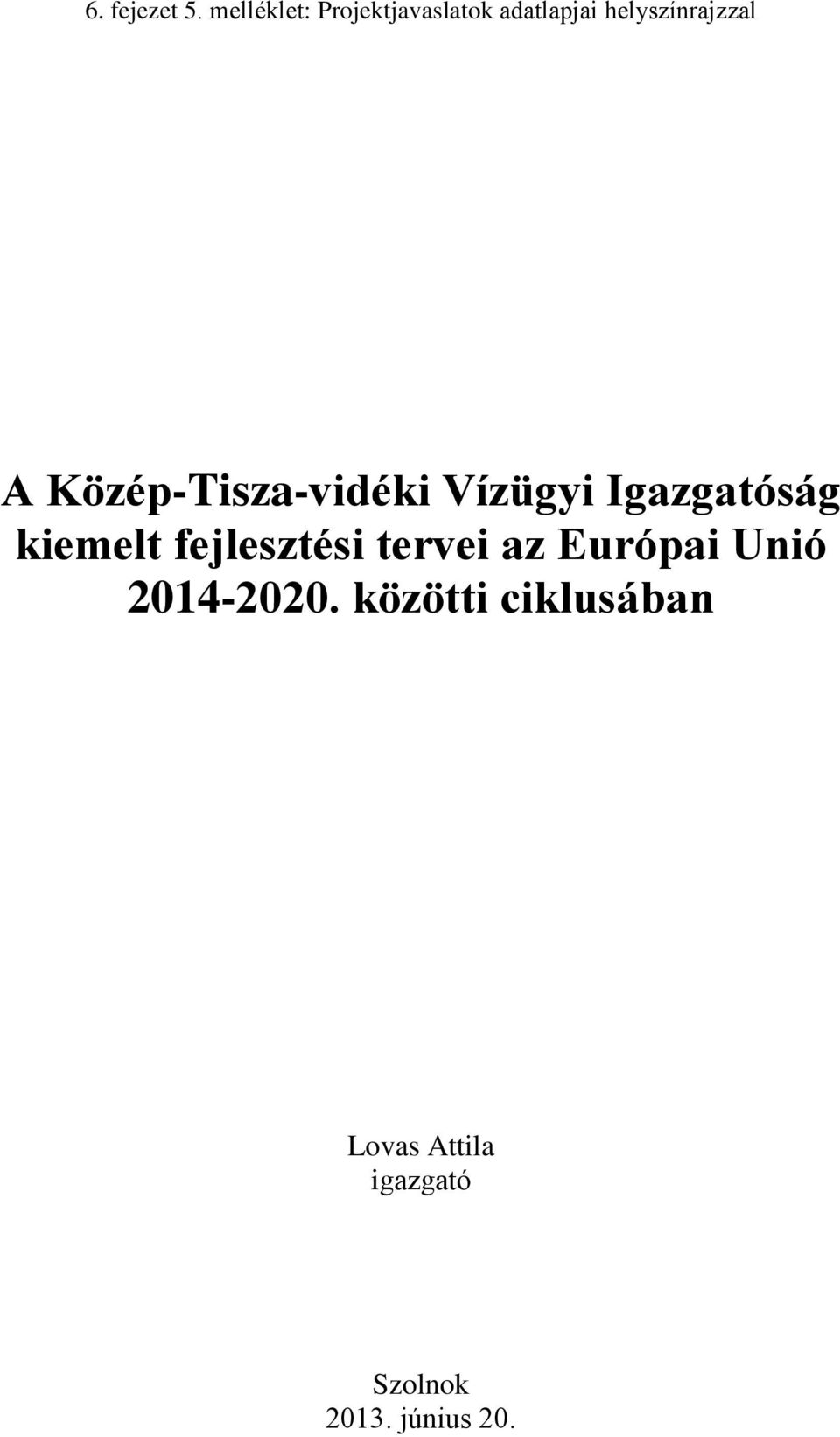 Közép-Tisza-vidéki Vízügyi Igazgatóság kiemelt