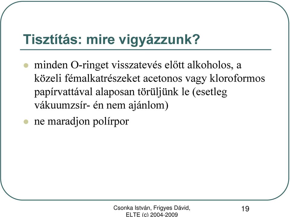fémalkatrészeket acetonos vagy kloroformos
