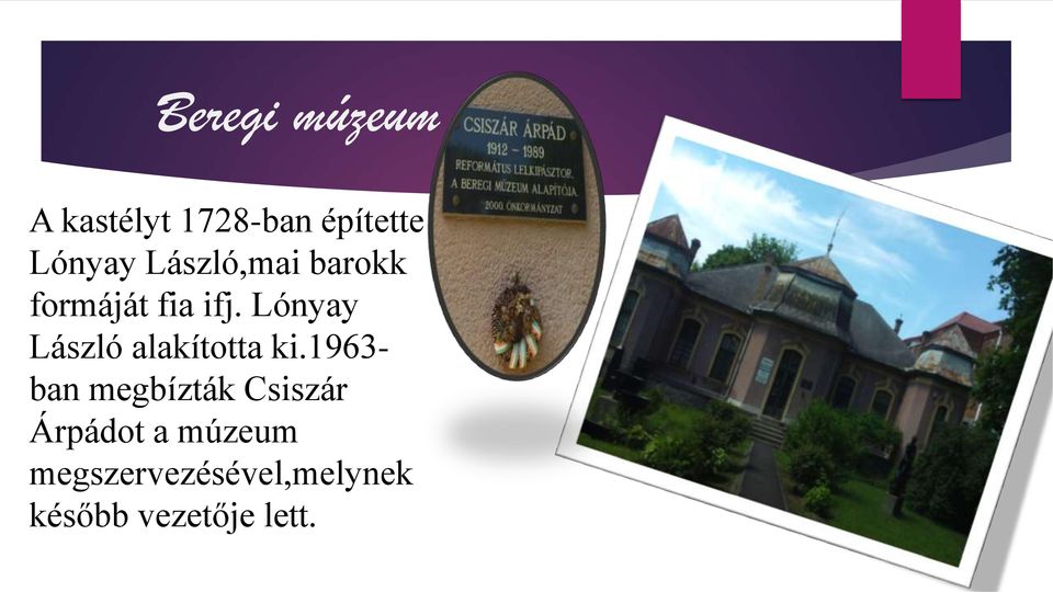 Lónyay László alakította ki.