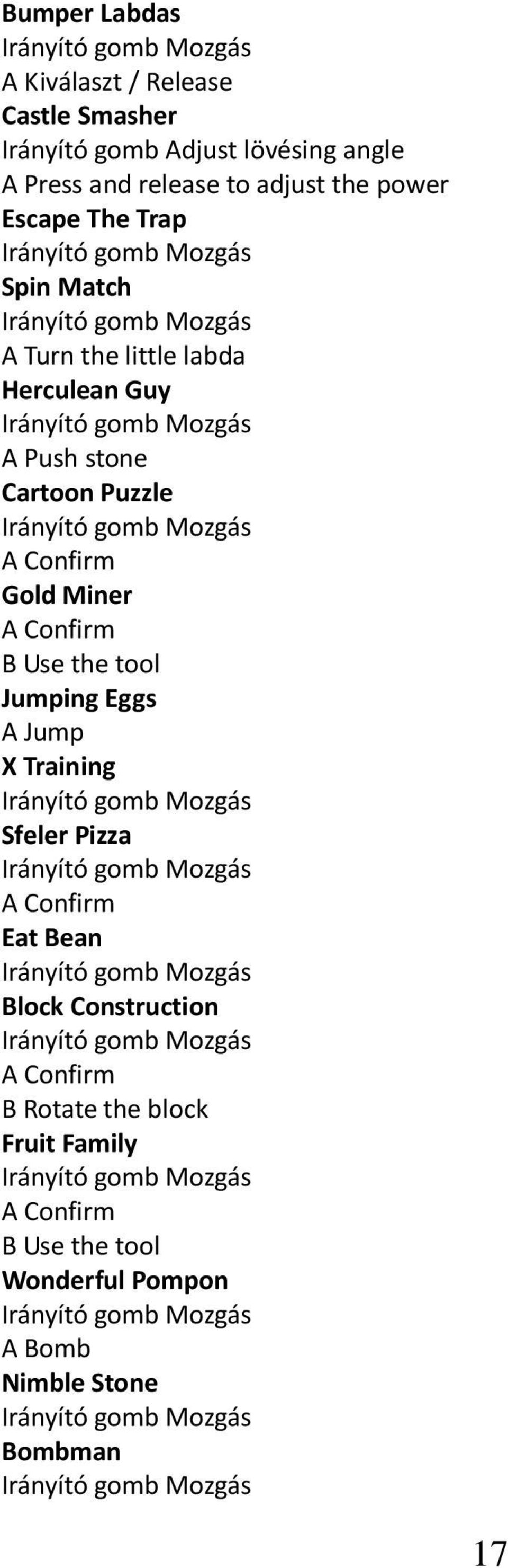 stone Cartoon Puzzle Gold Miner B Use the tool Jumping Eggs X Training Sfeler Pizza Eat Bean Block