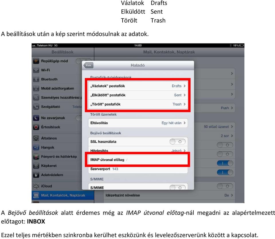 A Bejövő beállítások alatt érdemes még az IMAP útvonal előtag-nál megadni