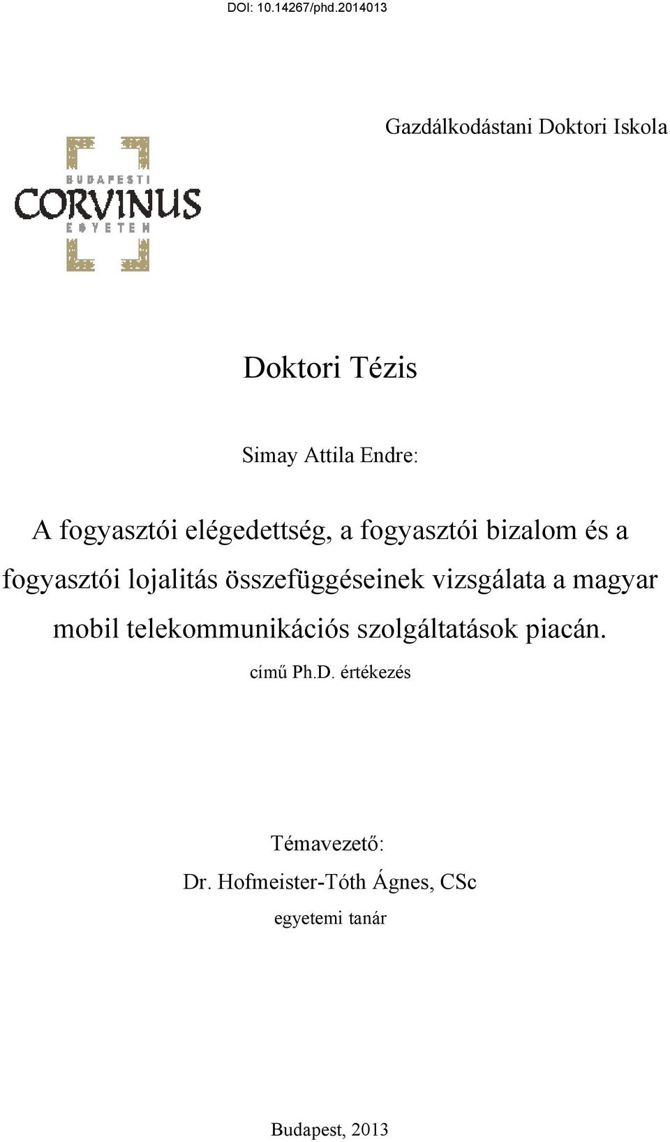 vizsgálata a magyar mobil telekommunikációs szolgáltatások piacán. című Ph.D.