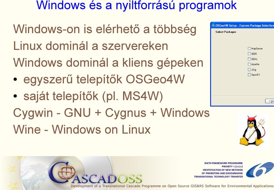 kliens gépeken egyszerű telepítők OSGeo4W saját telepítők