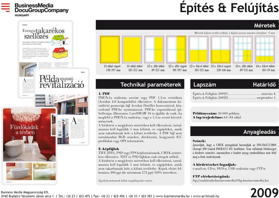 PDF PDF/X-1a szabvány szerint vagy PDF 1.3-as verzióban (Acrobat 4.0 kompatibilis) elkészítve.