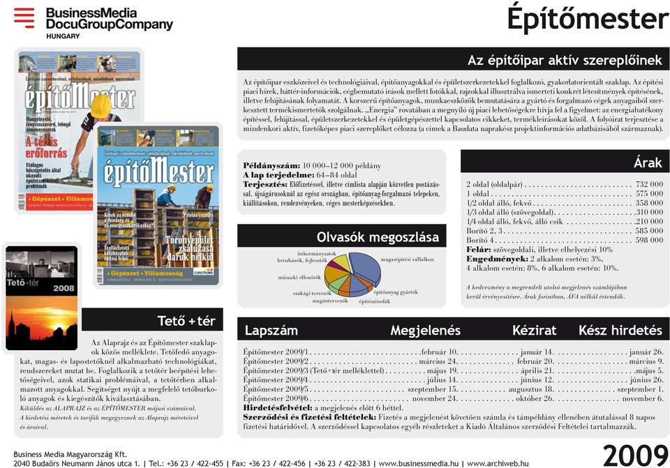 A korszerű építőanyagok, munkaeszközök bemutatására a gyártó és forgalmazó cégek anyagaiból szerkesztett termékismertetők szolgálnak.
