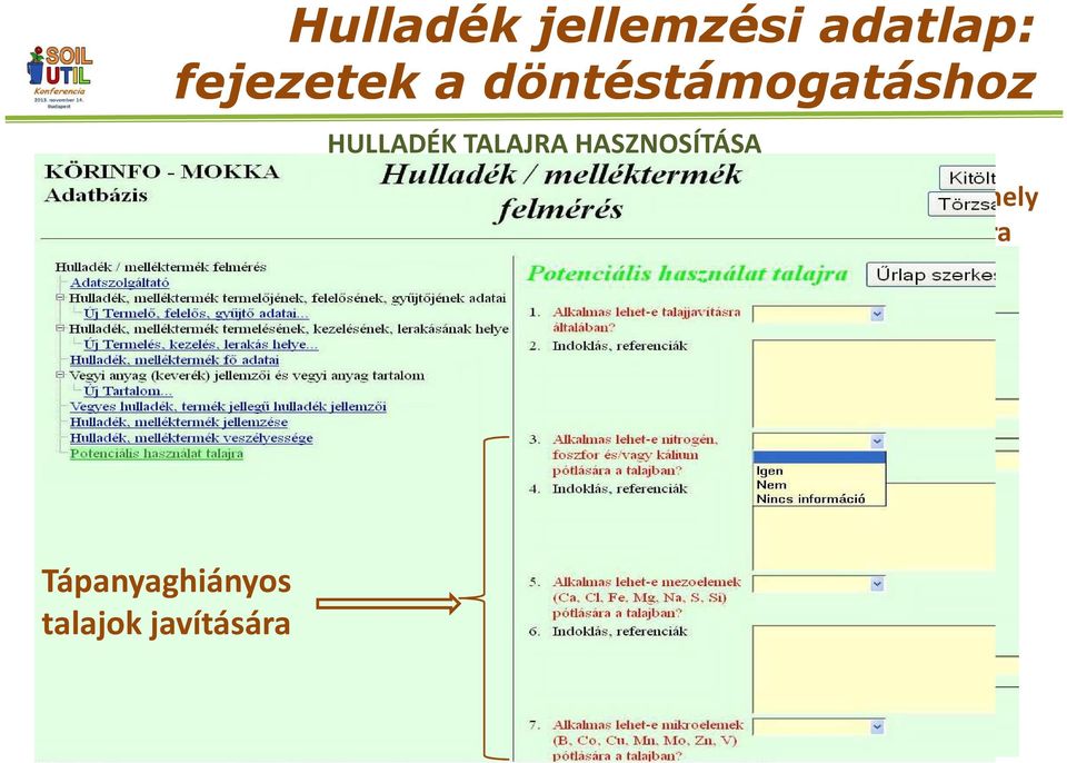 feltételezett talajjavító hatására, mely alapján a döntéstámogató