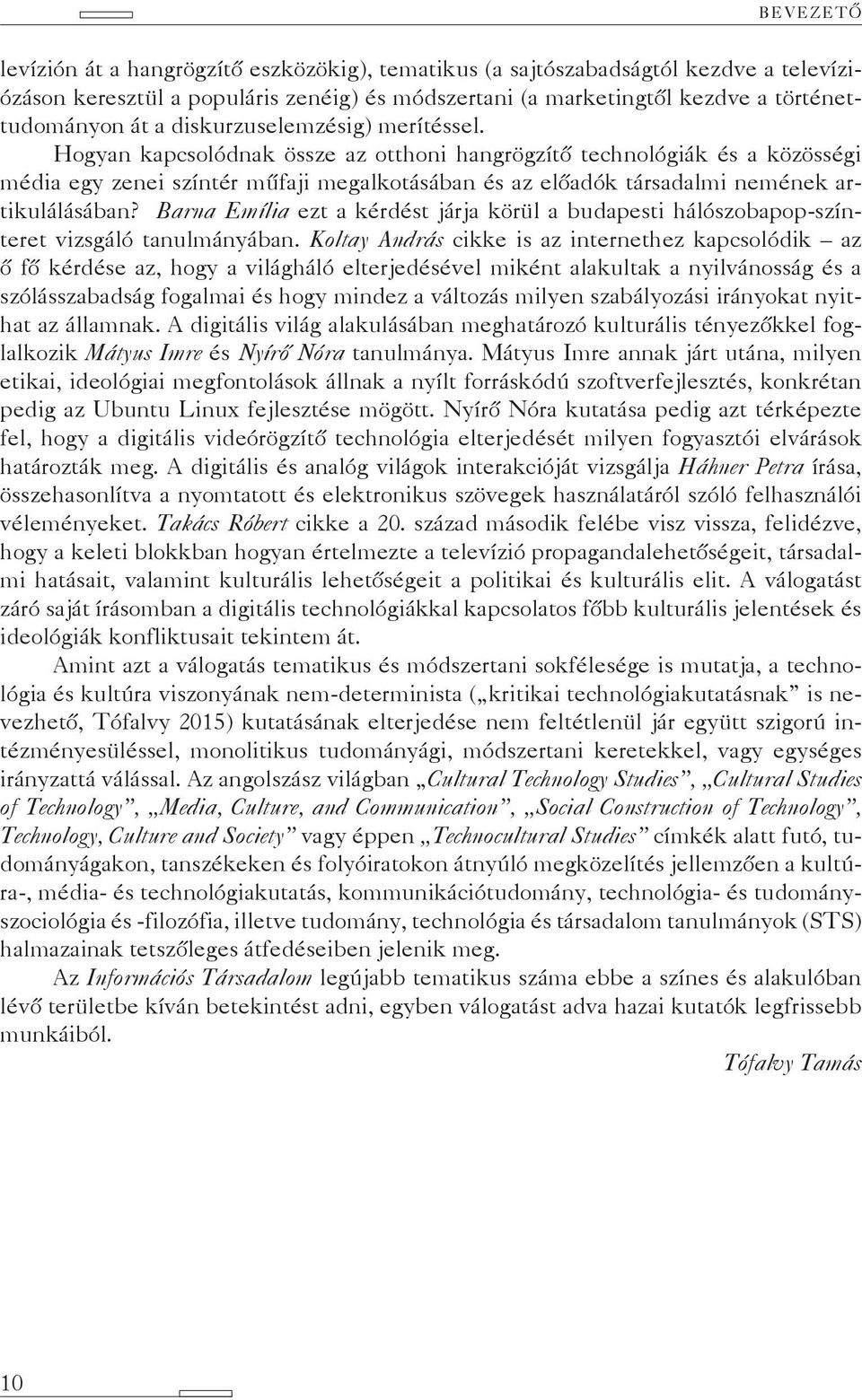 Hogyan kapcsolódnak össze az otthoni hangrögzítő technológiák és a közösségi média egy zenei színtér műfaji megalkotásában és az előadók társadalmi nemének artikulálásában?