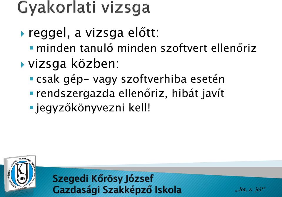 csak gép- vagy szoftverhiba esetén