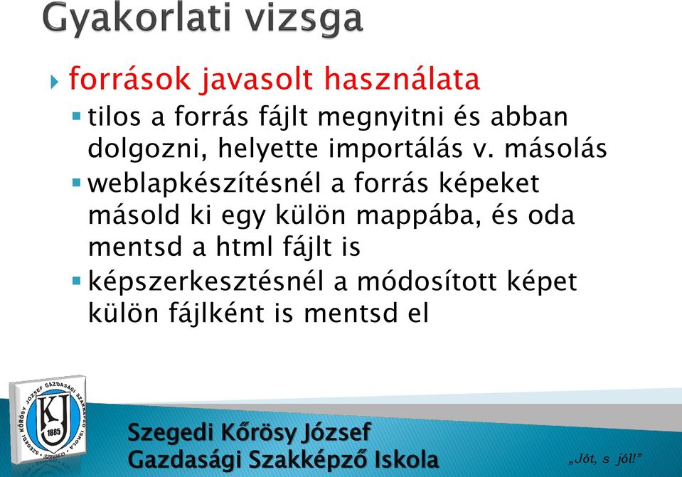 másolás weblapkészítésnél a forrás képeket másold ki egy külön