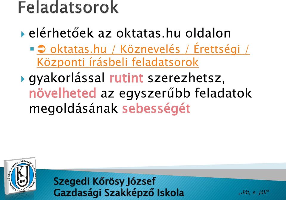 feladatsorok gyakorlással rutint szerezhetsz,