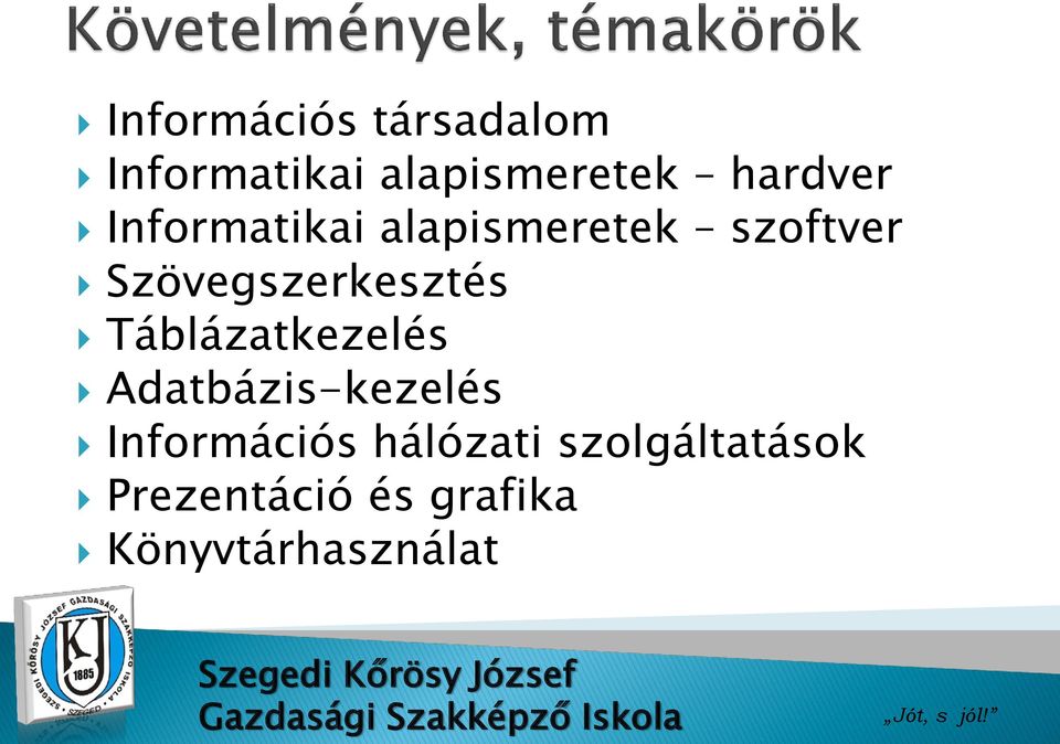 Szövegszerkesztés Táblázatkezelés Adatbázis-kezelés