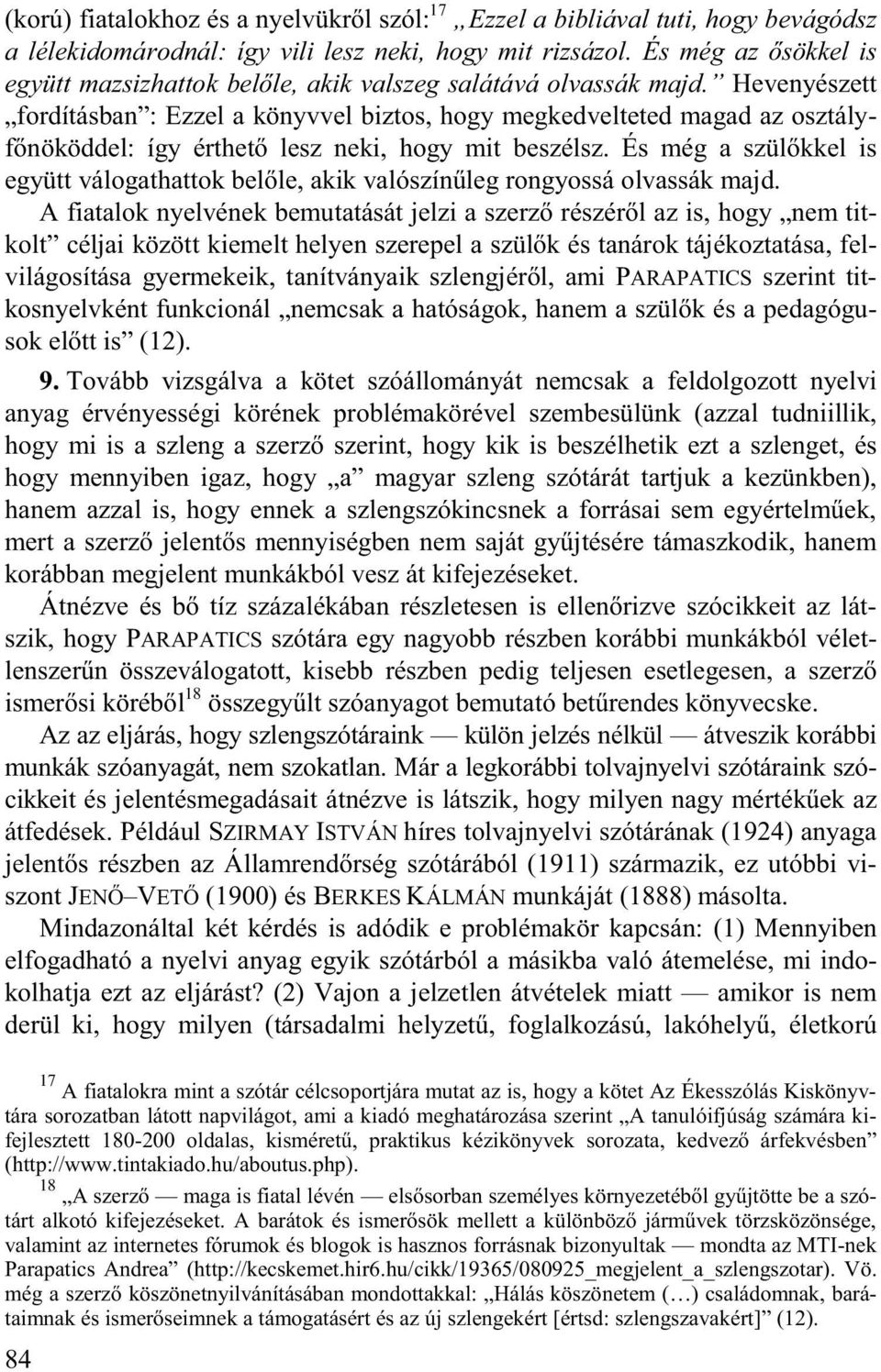 Hevenyészett fordításban : Ezzel a könyvvel biztos, hogy megkedvelteted magad az osztályf nököddel: így érthet lesz neki, hogy mit beszélsz.