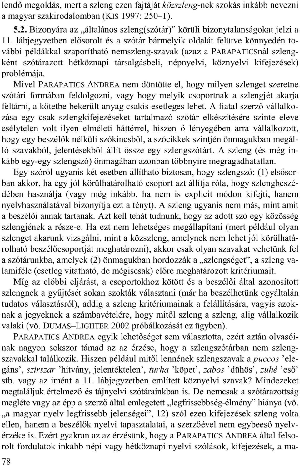 népnyelvi, köznyelvi kifejezések) problémája.