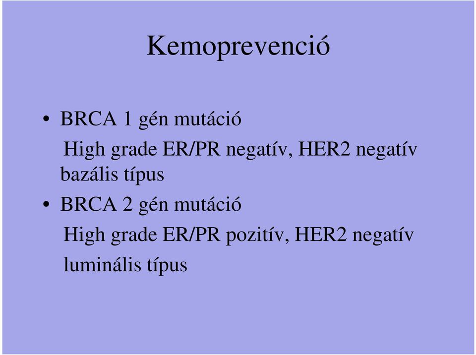 bazális típus BRCA 2 gén mutáció High