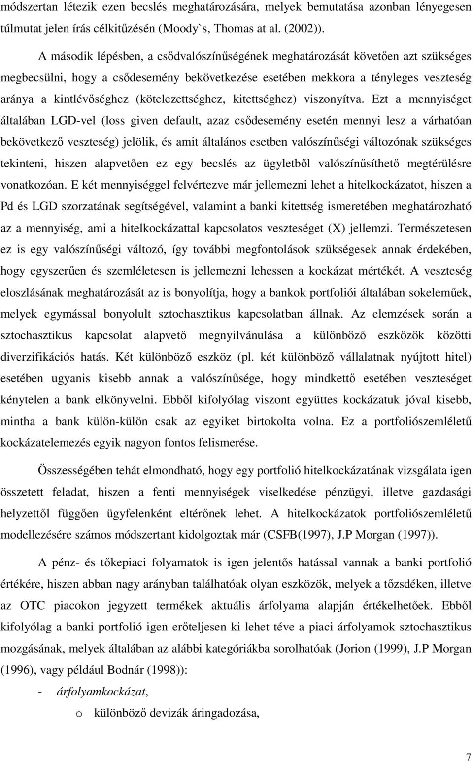 (kötelezettséghez, kitettséghez) viszonyítva.