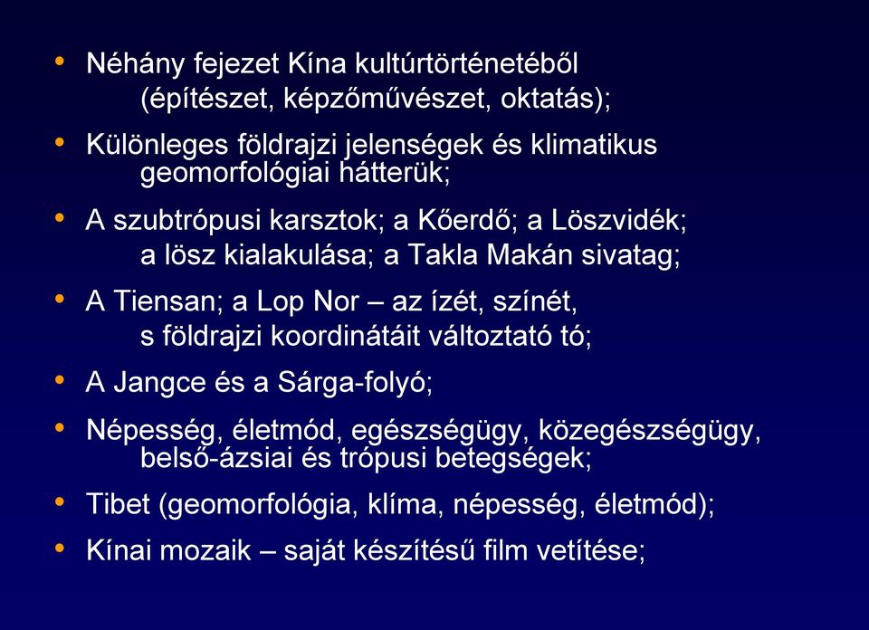 Lop Nor az ízét, színét, s földrajzi koordinátáit változtató tó; A Jangce és a Sárga-folyó; Népesség, életmód, egészségügy,