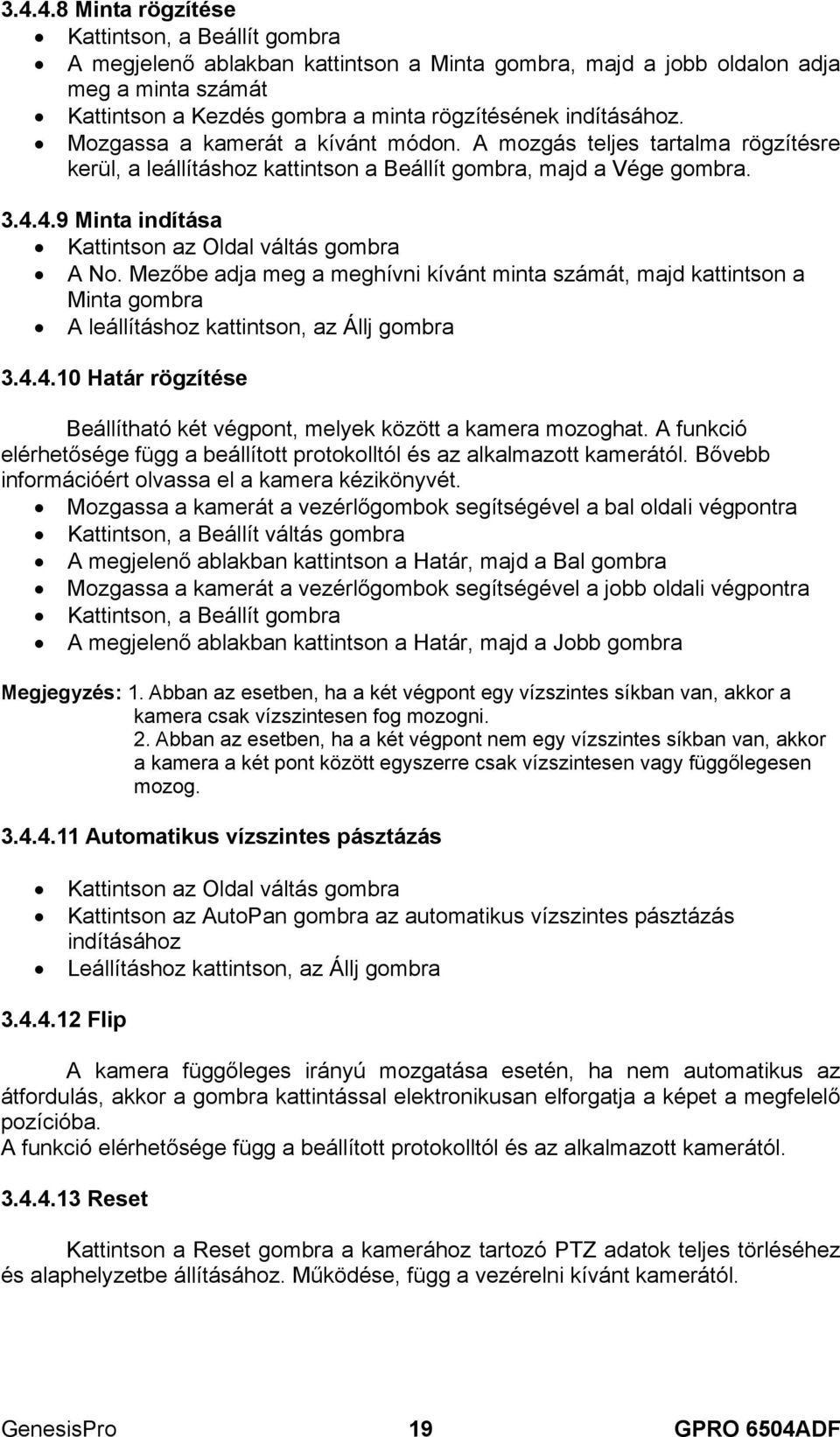 4.9 Minta indítása Kattintson az Oldal váltás gombra A No. Mezőbe adja meg a meghívni kívánt minta számát, majd kattintson a Minta gombra A leállításhoz kattintson, az Állj gombra 3.4.4.10 Határ rögzítése Beállítható két végpont, melyek között a kamera mozoghat.