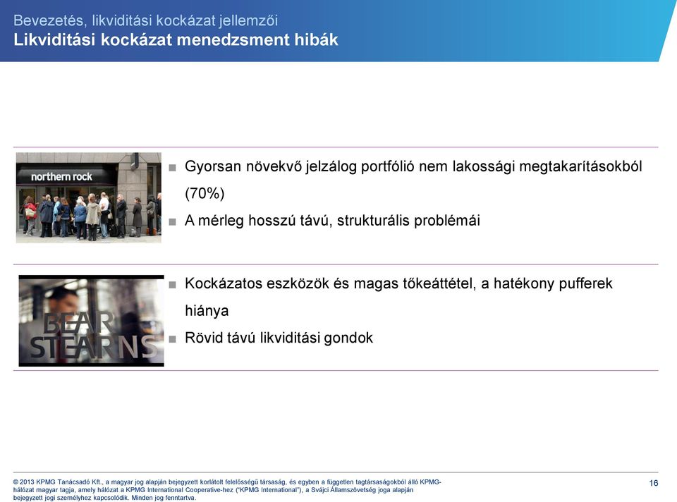 (70%) A mérleg hosszú távú, strukturális problémái Kockázatos eszközök és