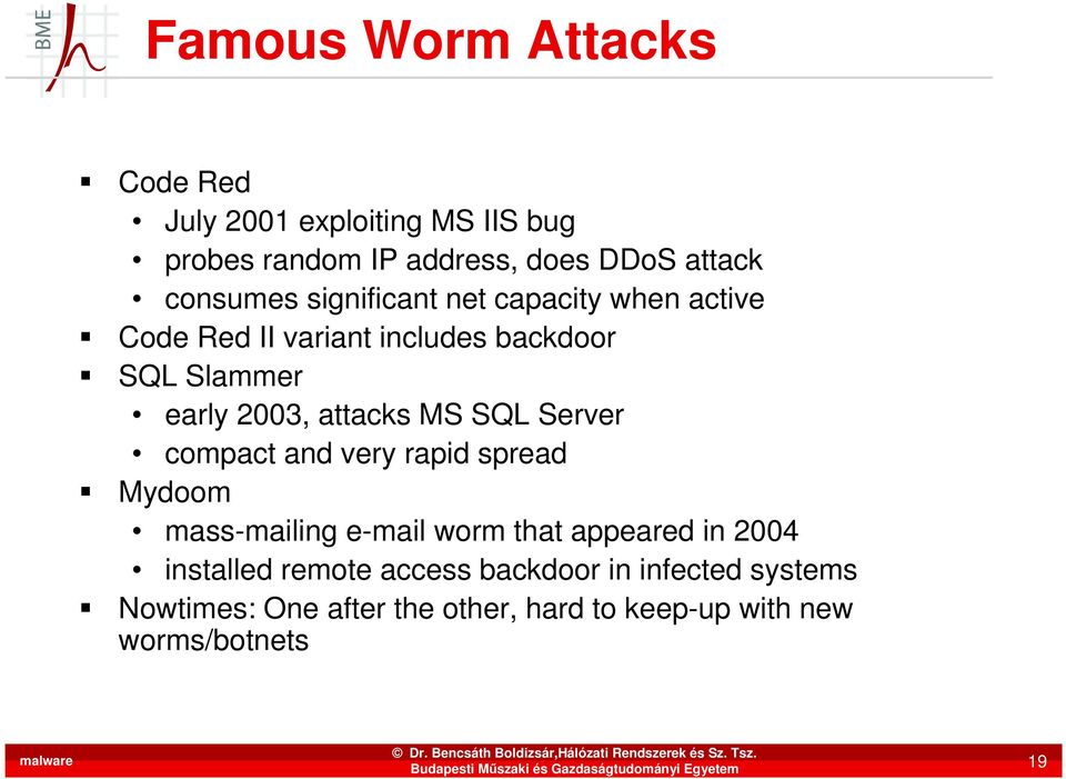 attacks MS SQL Server compact and very rapid spread Mydoom mass-mailing e-mail worm that appeared in 2004