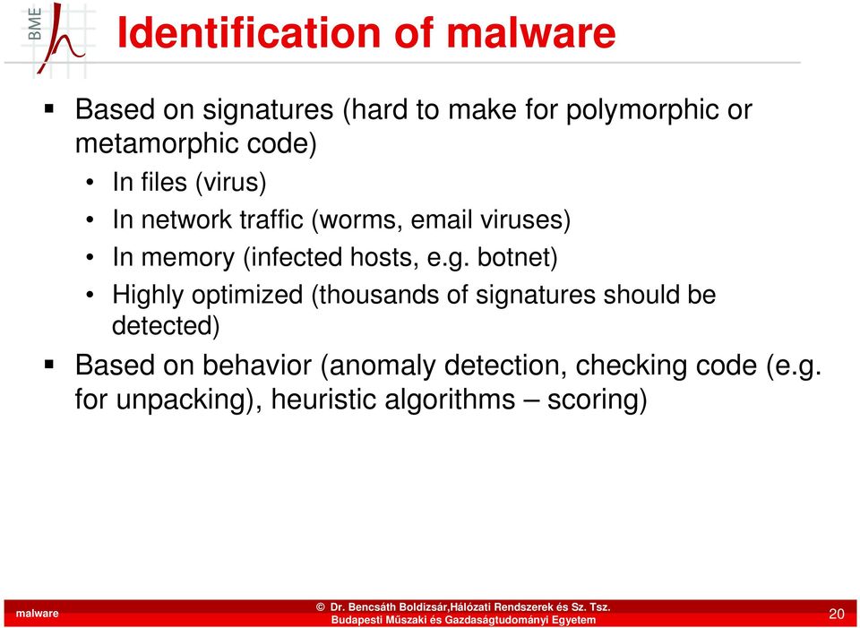 g. botnet) Highly optimized (thousands of signatures should be detected) Based on