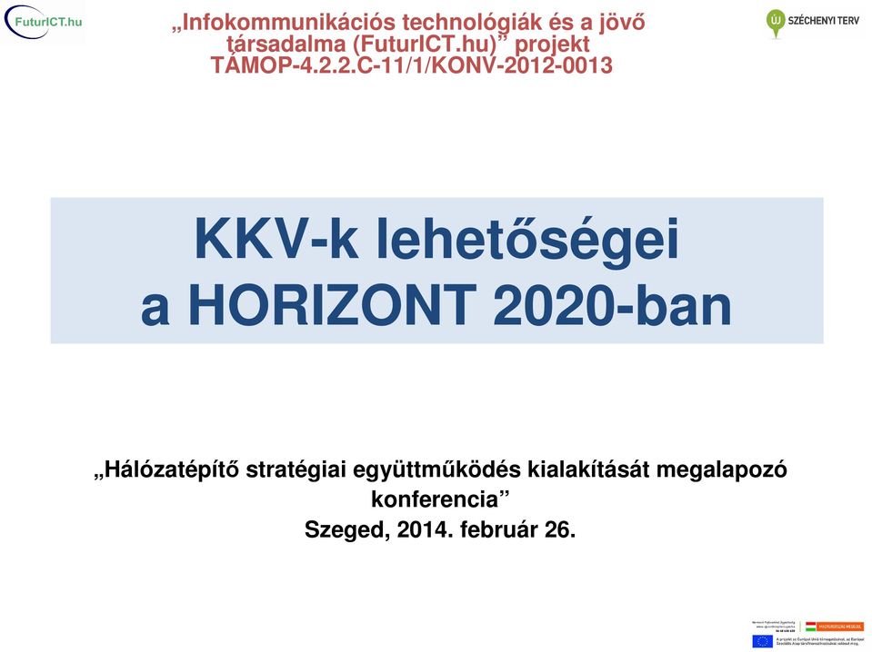 2.C-11/1/KONV-2012-0013 KKV-k lehetőségei a HORIZONT 2020-ban