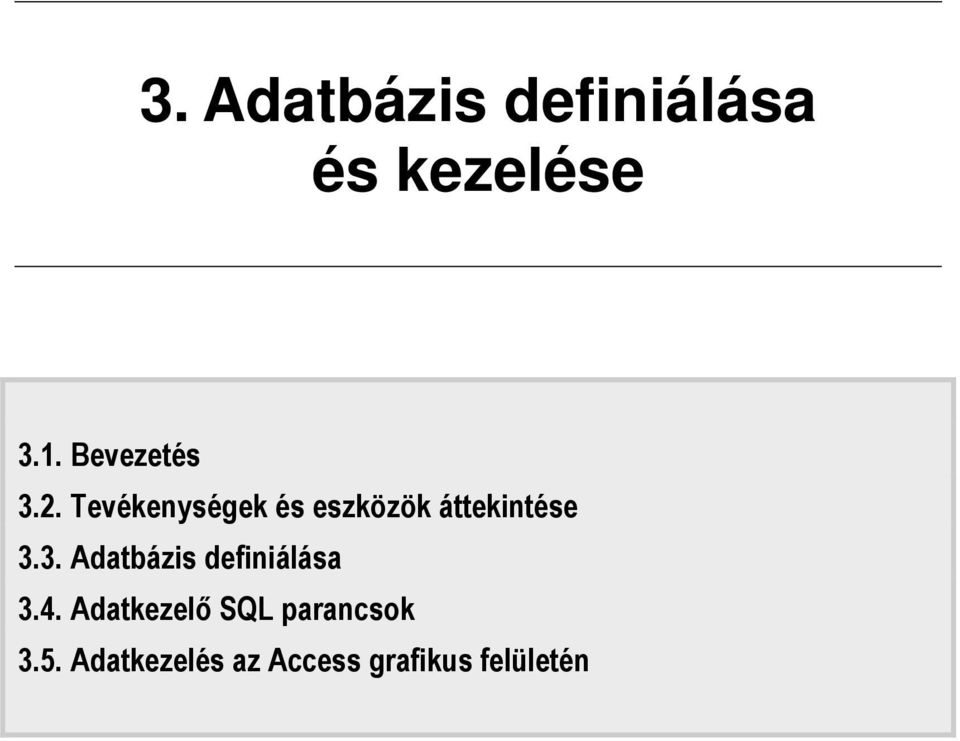 3. Adatbázis definiálása és kezelése - PDF Ingyenes letöltés