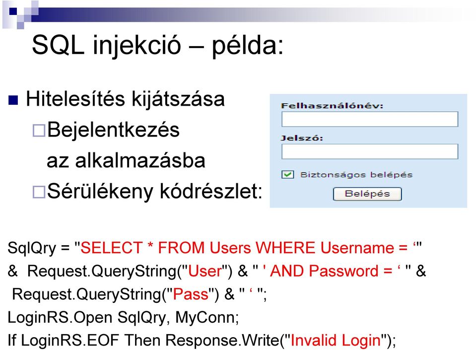 Request.QueryString("User") & " ' AND Password = " & Request.
