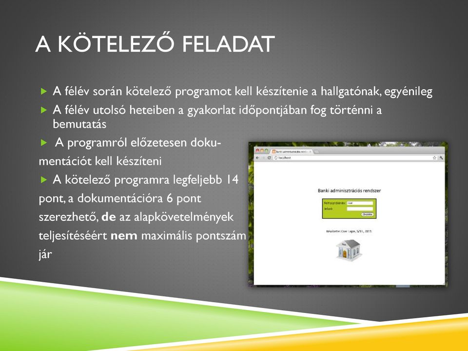 programról előzetesen dokumentációt kell készíteni A kötelező programra legfeljebb 14