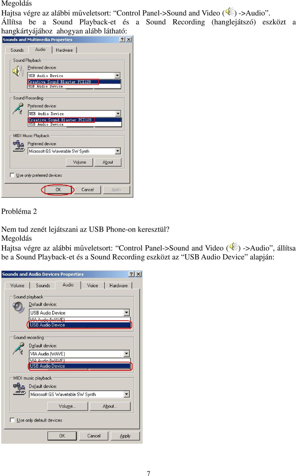 látható: Probléma 2 Nem tud zenét lejátszani az USB Phone-on keresztül?