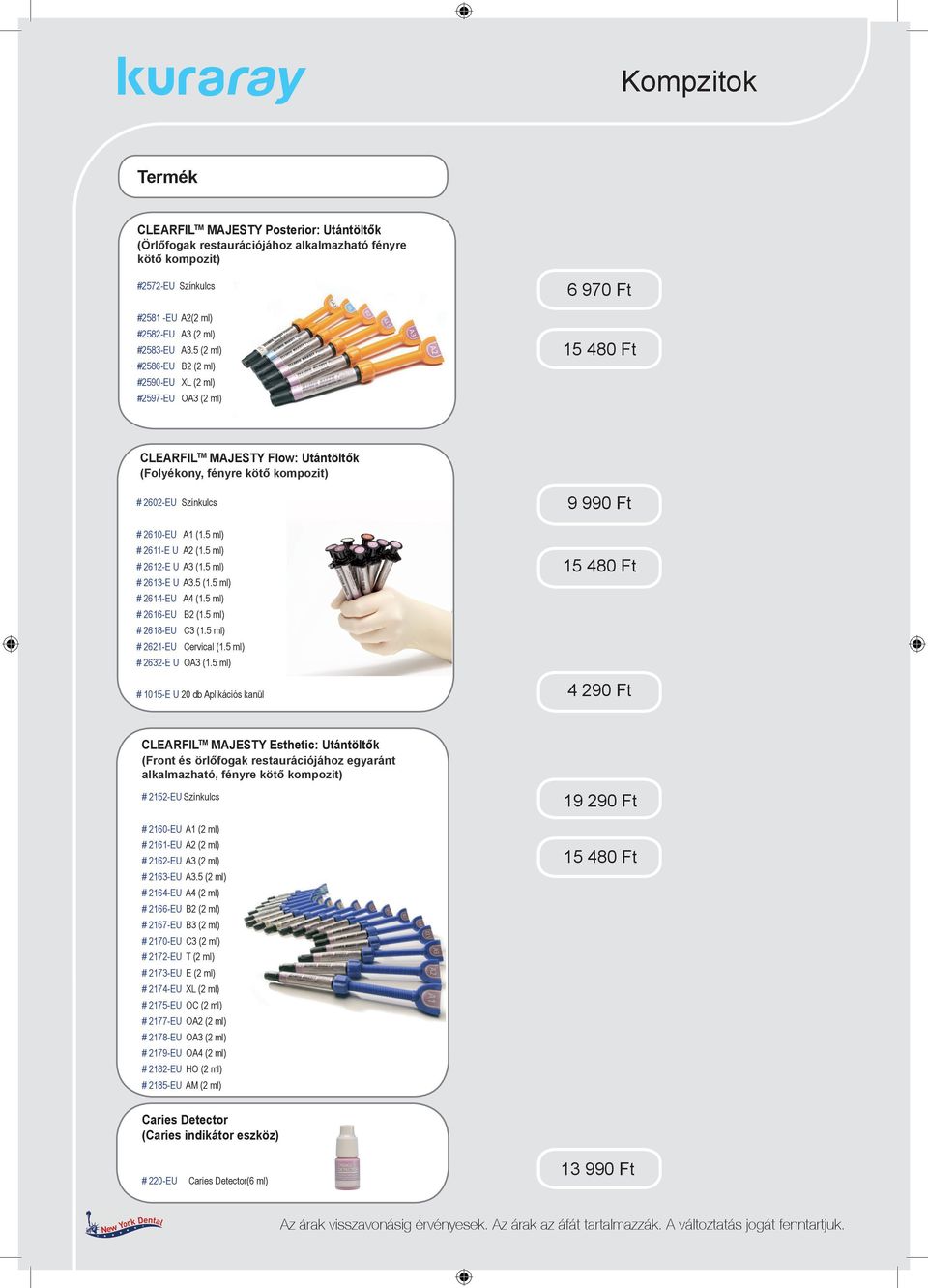 5 ml) # 2611-E U A2 (1.5 ml) # 2612-E U A3 (1.5 ml) # 2613-E U A3.5 (1.5 ml) # 2614-EU A4 (1.5 ml) # 2616-EU B2 (1.5 ml) # 2618-EU C3 (1.5 ml) # 2621-EU Cervical (1.5 ml) # 2632-E U OA3 (1.