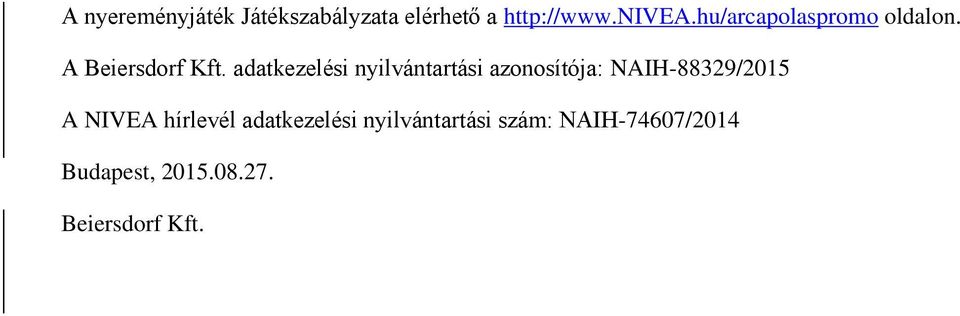 adatkezelési nyilvántartási azonosítója: NAIH-88329/2015 A NIVEA