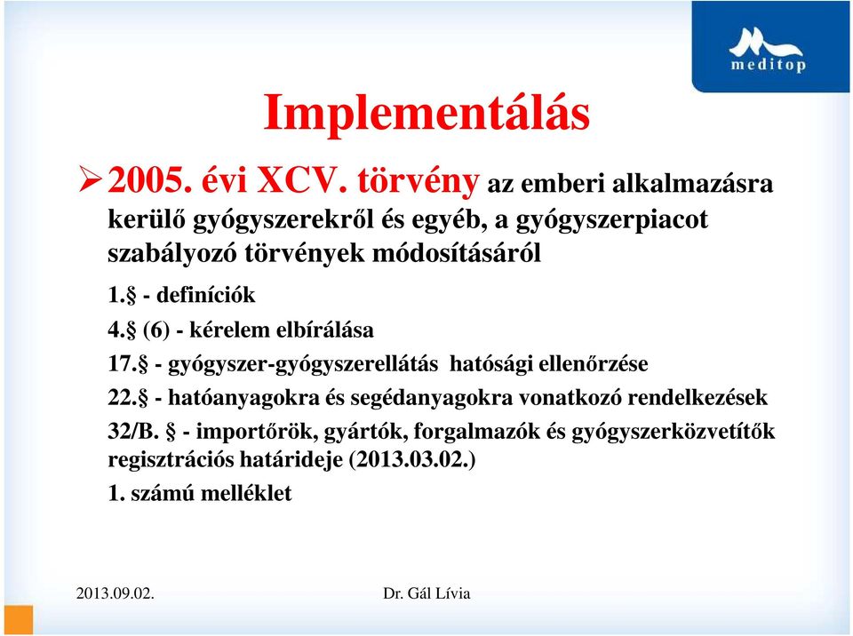 módosításáról 1. - definíciók 4. (6) - kérelem elbírálása 17.