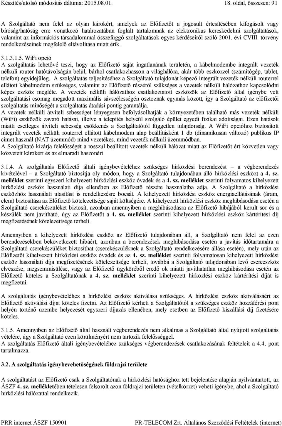 elektronikus kereskedelmi szolgáltatások, valamint az információs társadalommal összefüggő szolgáltatások egyes kérdéseiről szóló 2001. évi CVIII.