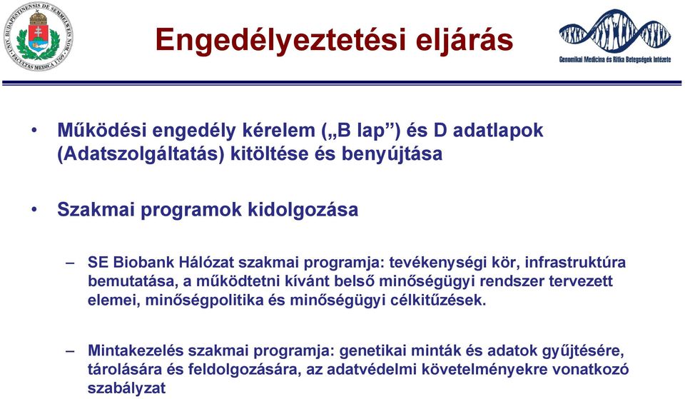 működtetni kívánt belső minőségügyi rendszer tervezett elemei, minőségpolitika és minőségügyi célkitűzések.