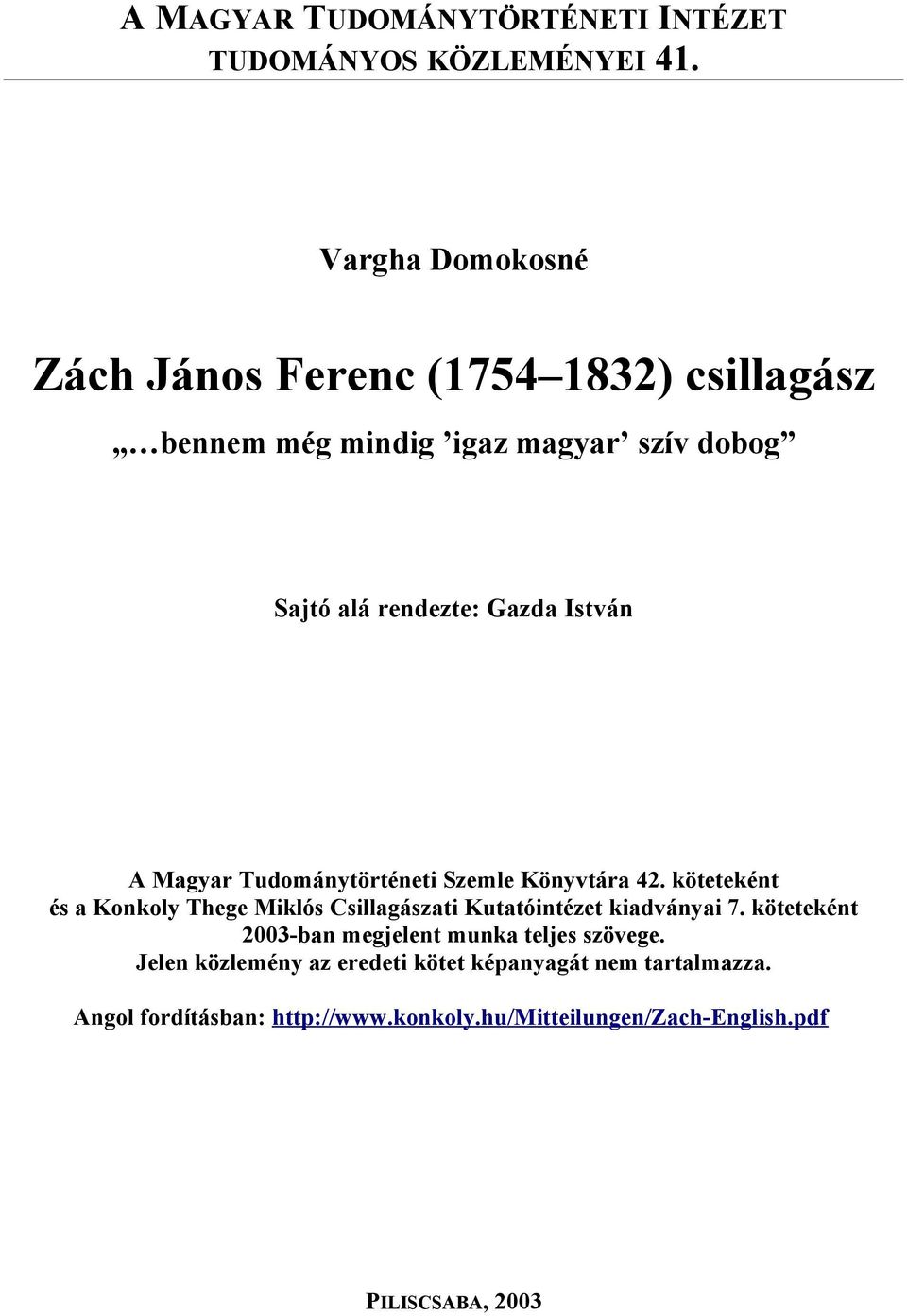 István A Magyar Tudománytörténeti Szemle Könyvtára 42.