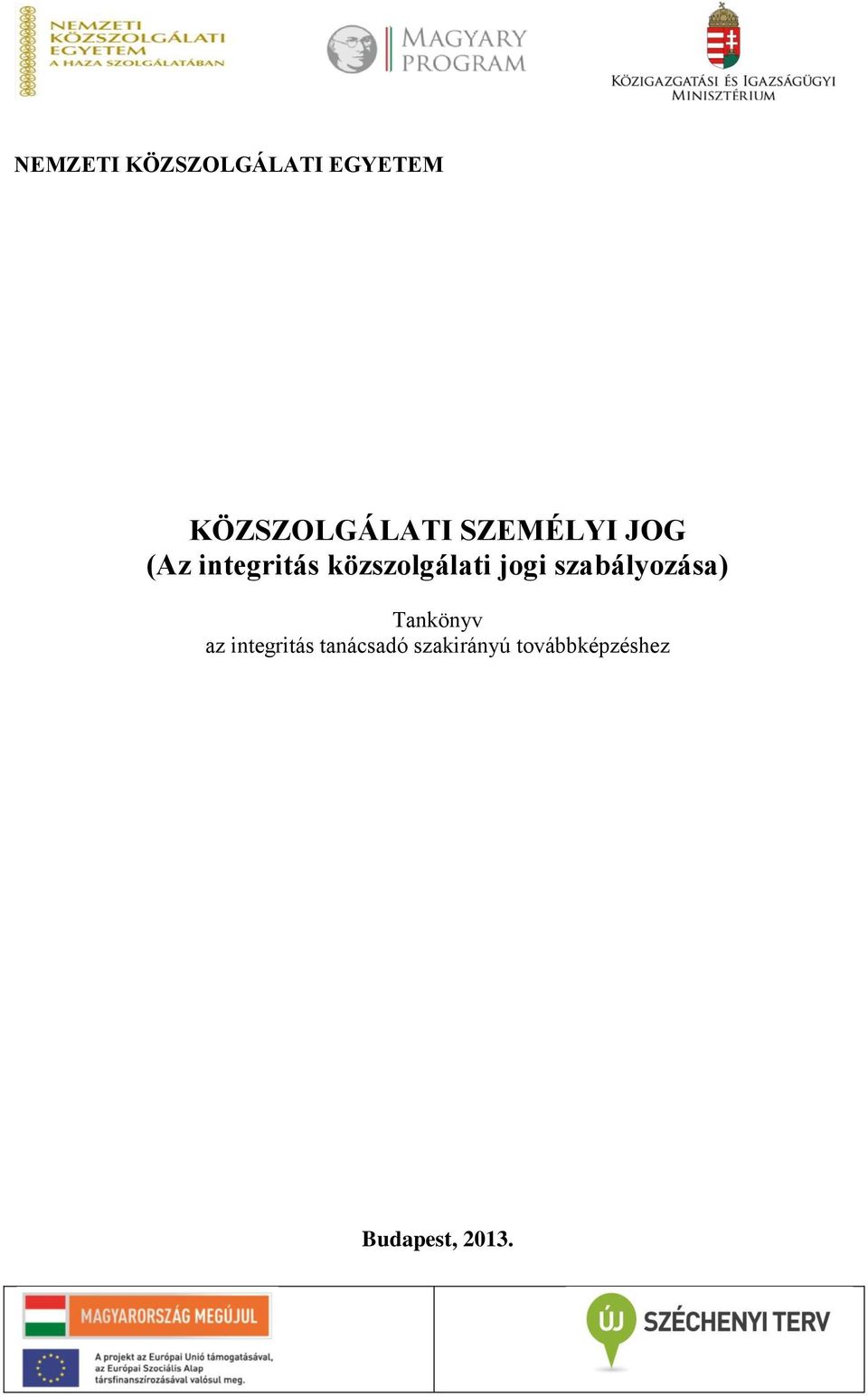 jogi szabályozása) Tankönyv az integritás