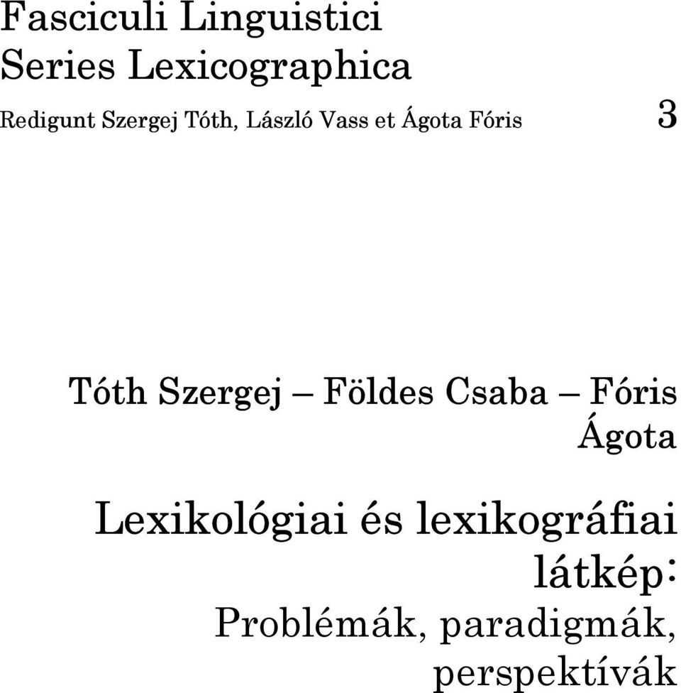 Tóth Szergej Földes Csaba Fóris Ágota Lexikológiai