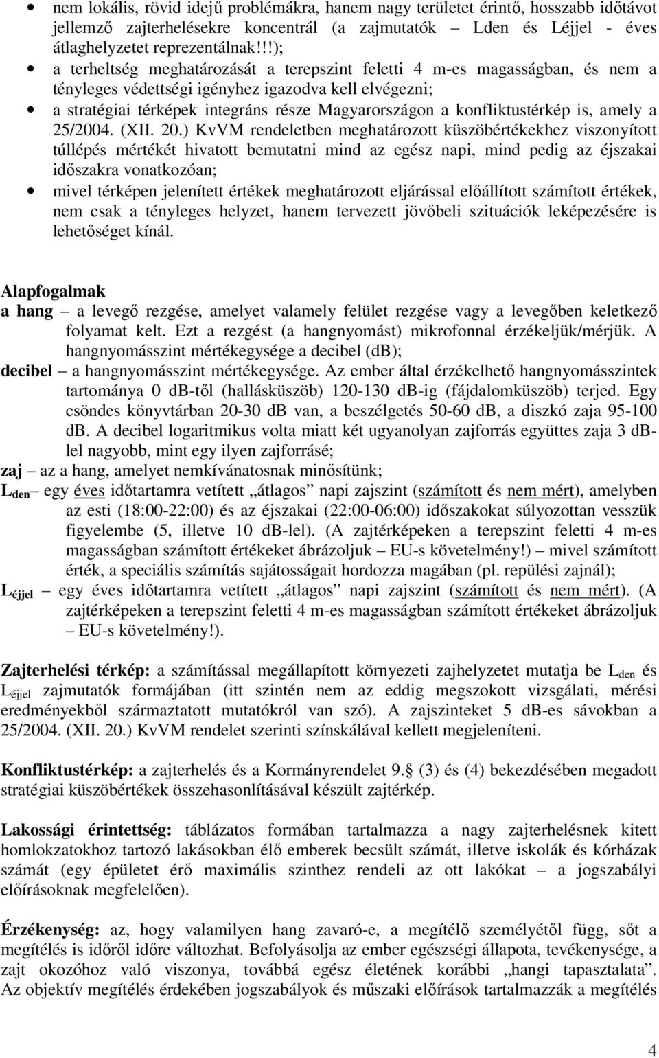 konfliktustérkép is, amely a 25/2004. (XII. 20.