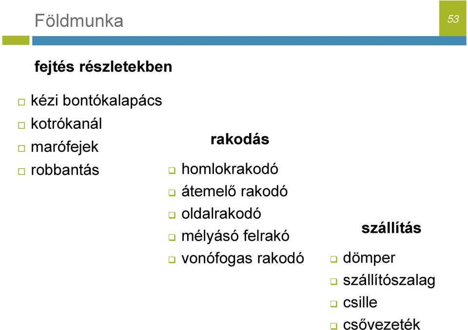 átemelő rakodó oldalrakodó mélyásó felrakó vonófogas