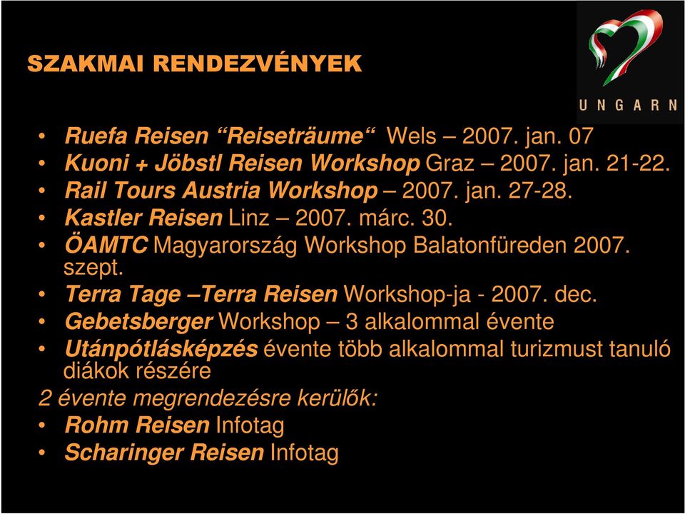 ÖAMTC Magyarország Workshop Balatonfüreden 2007. szept. Terra Tage Terra Reisen Workshop-ja - 2007. dec.