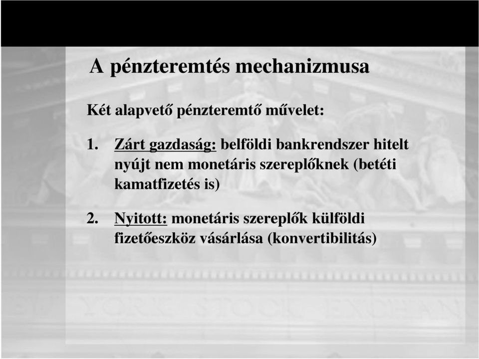monetáris szereplőknek (betéti kamatfizetés is) 2.